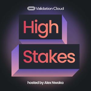 High Stakes with Alex Nwaka | Blockchain, Crypto, and Web3