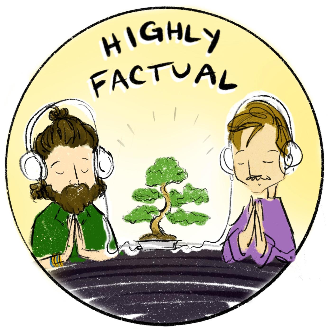 Highly Factual (podcast) - Parker Kiffington & Madi Quattro | Listen Notes