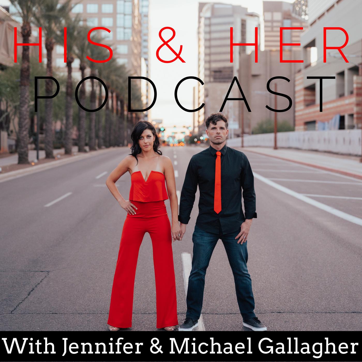 His Her Podcast Jennifer Michael Gallagher Listen Notes