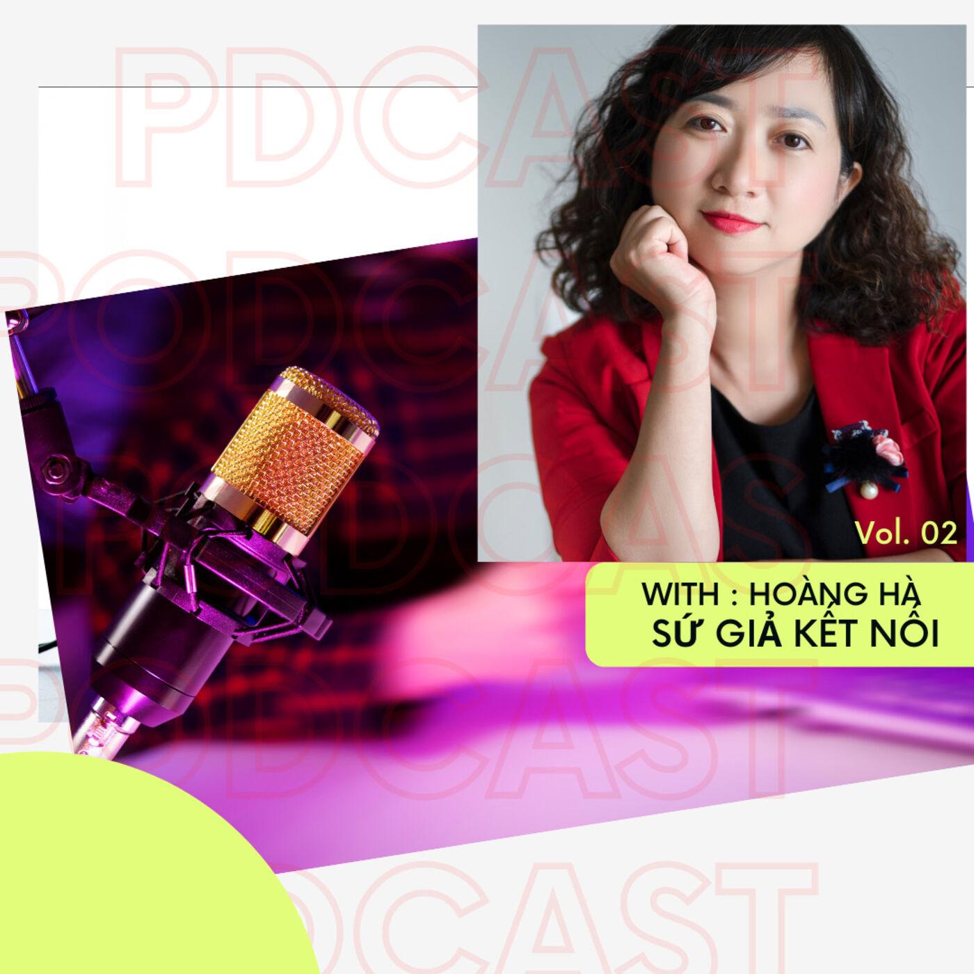 Hoàng Hà 's Podcast - Sứ Giả kết Nối - Hoàng Hà - Sứ Giả Kết Nối ...