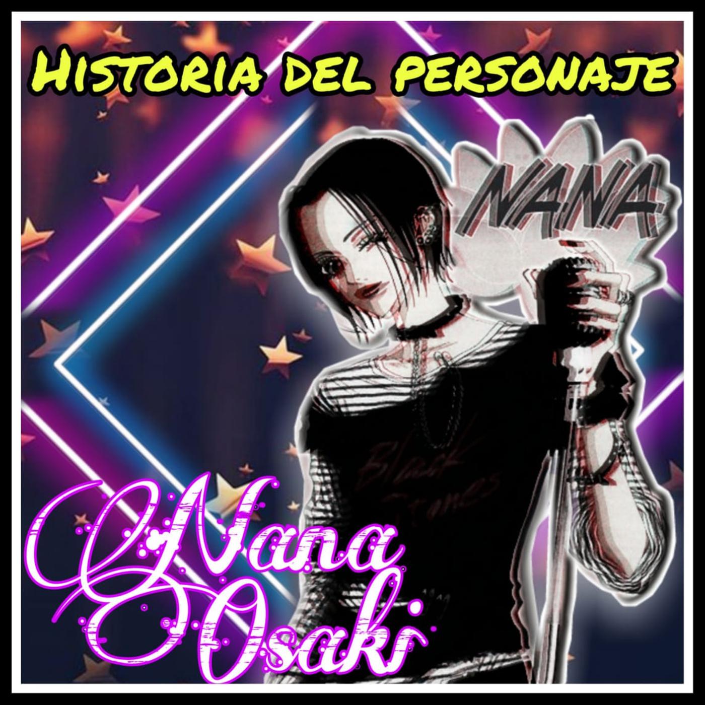 NANA anime: NANA OSAKI la rosa que intentaron quebrar//Historia del  personaje / podcast anime-Kumegu chan | Listen Notes