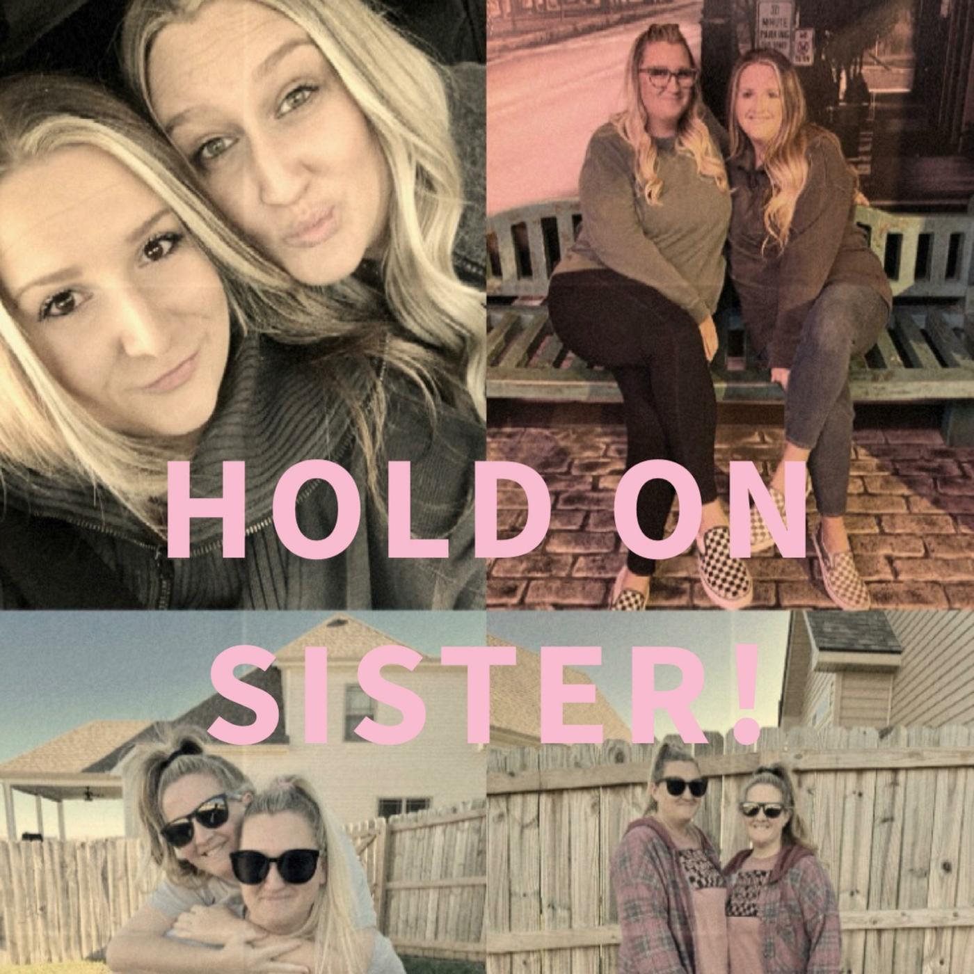 Hold on sister! (podcast) - Megan & Madeline | Listen Notes