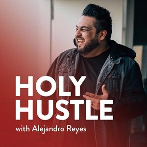 The Holy Hustle Podcast
