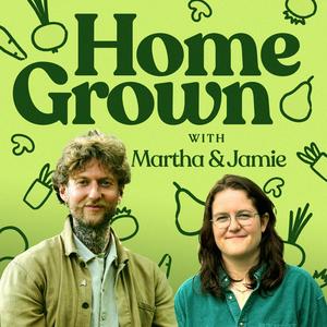 Home Grown with Martha and Jamie 