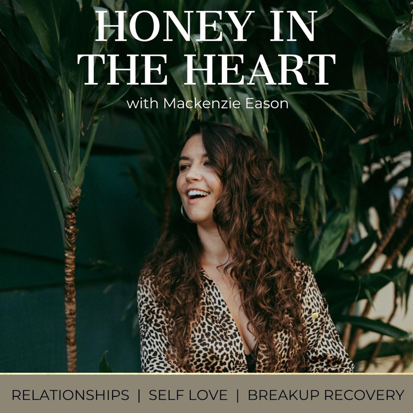 Honey in the Heart | Relationships, Self Love, Breakup Recovery | Listen  Notes