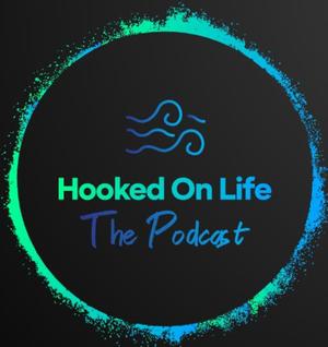 Hooked On Life - The Podcast