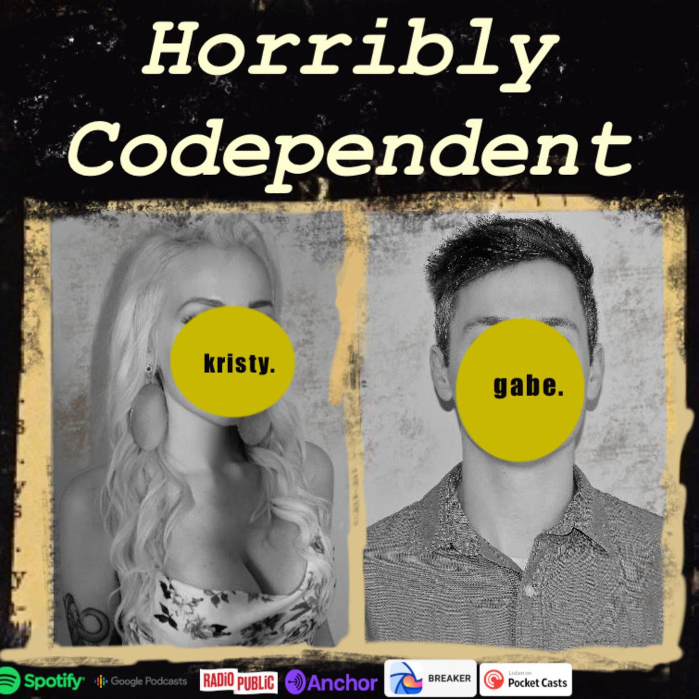 Horribly Codependent (podcast) - Gabriel Beury-Moore | Listen Notes