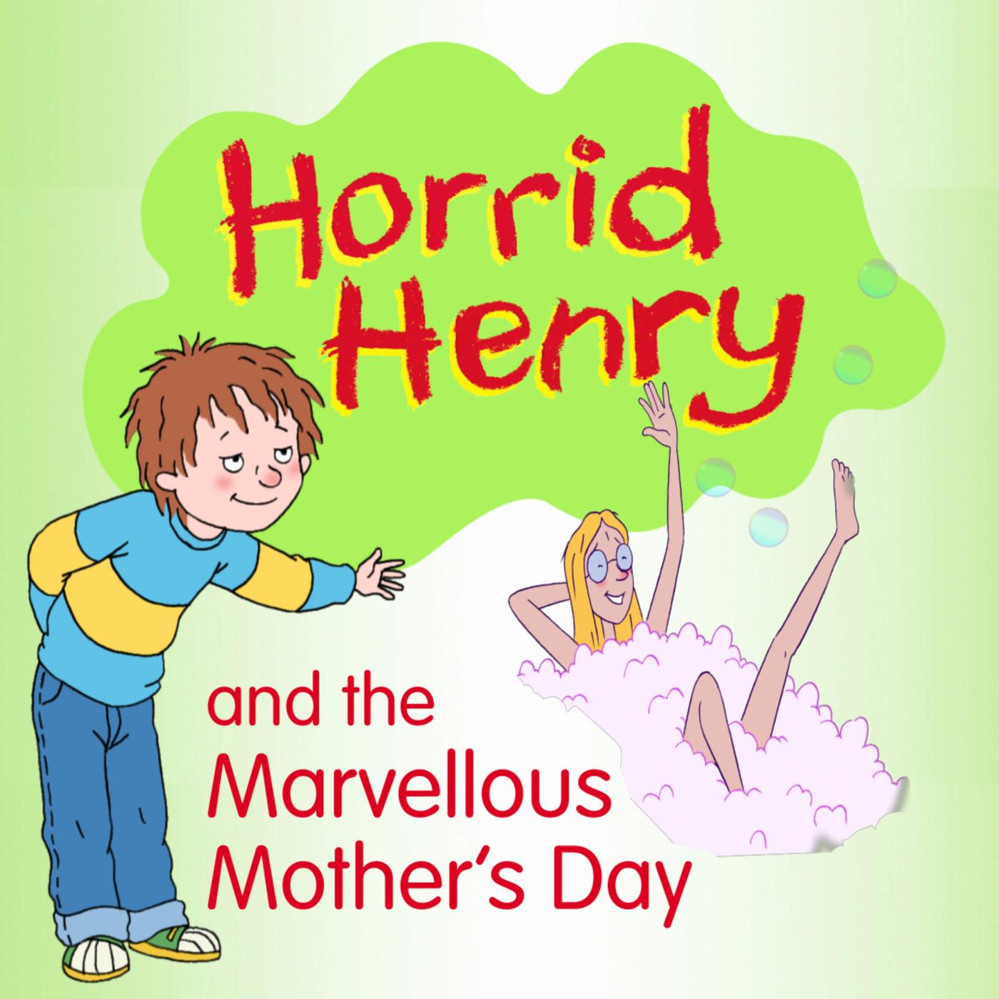 Horrid Henry and the Marvellous Mother's Day - Horrid Henry's Stories ...