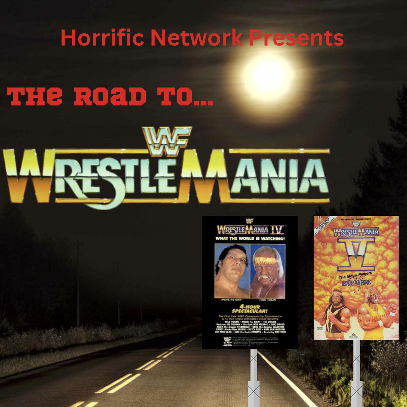 The Road To Wrestlemania 4 and 5 - Horrific Network Entertainment ...