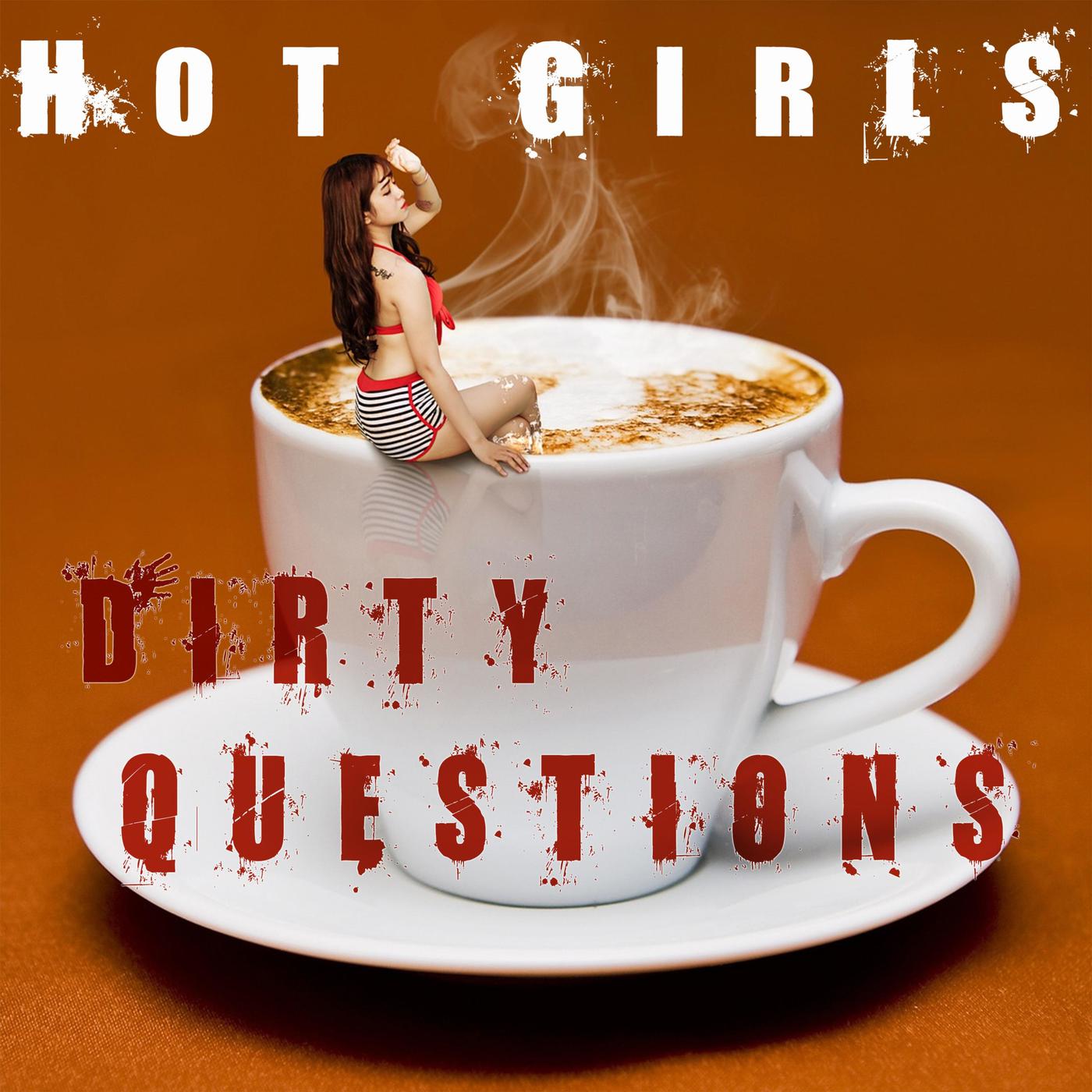 Hot Girls Dirty Questions (podcast) - Smarturl.it/KinkyVids | Listen Notes