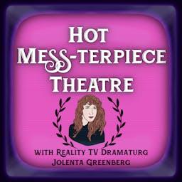 Hot Mess-Terpiece Theatre