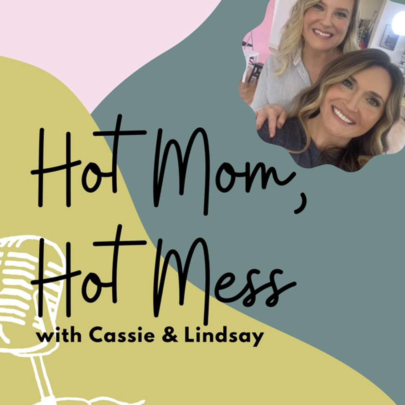 Episode 2- Hot Mom, Hot Mess - Hot Mom, Hot Mess Podcast | Listen Notes