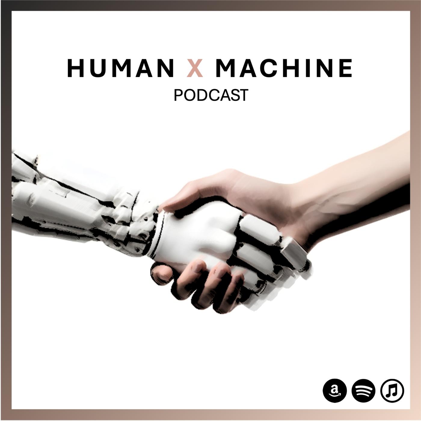 Human x Machine podcast