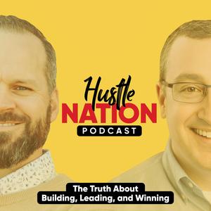 Hustle Nation Podcast | No-Fluff Leadership, Honest Growth, and Real-World Results