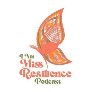 I Am Miss Resilience