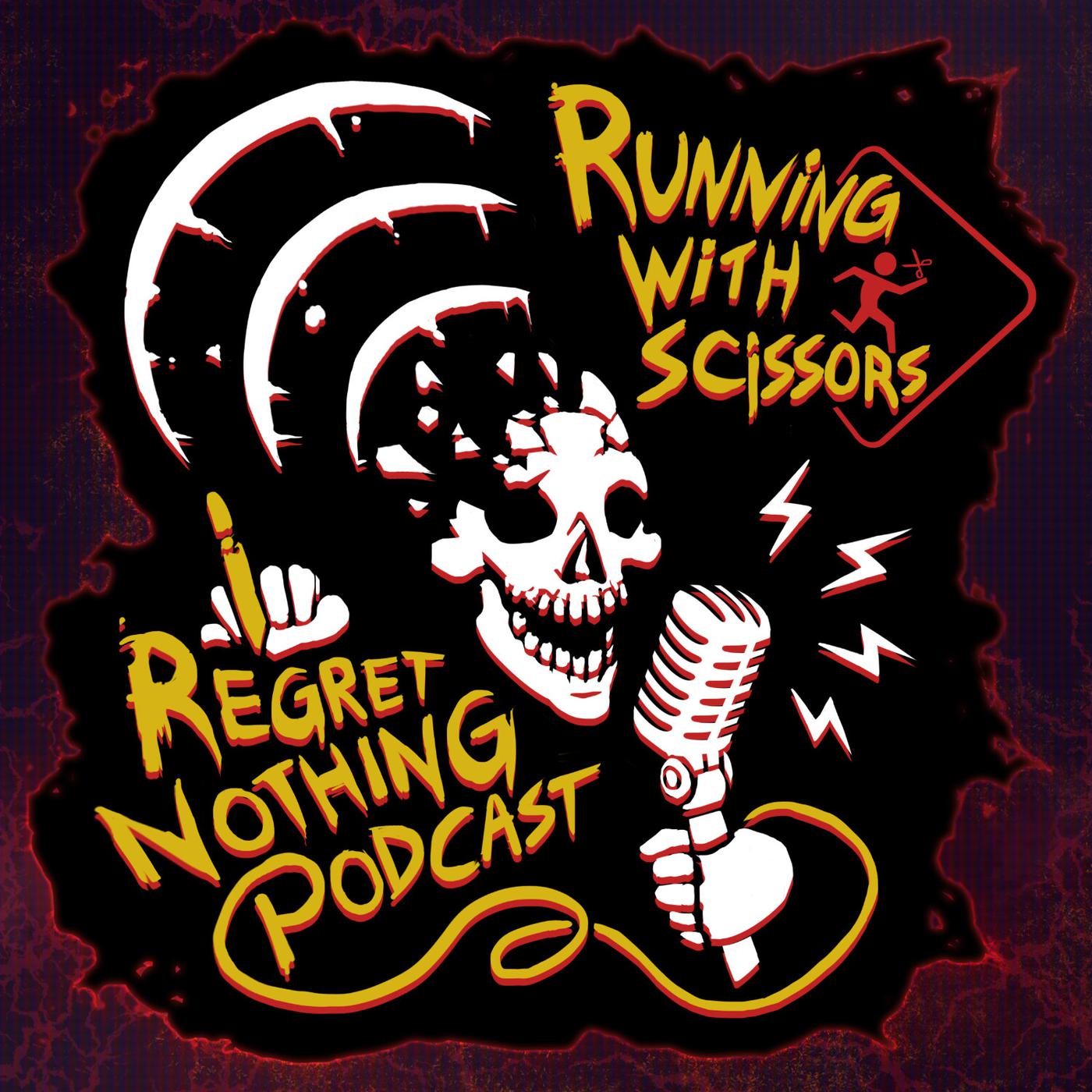 I REGRET NOTHING Podcast - Running With Scissors | Listen Notes