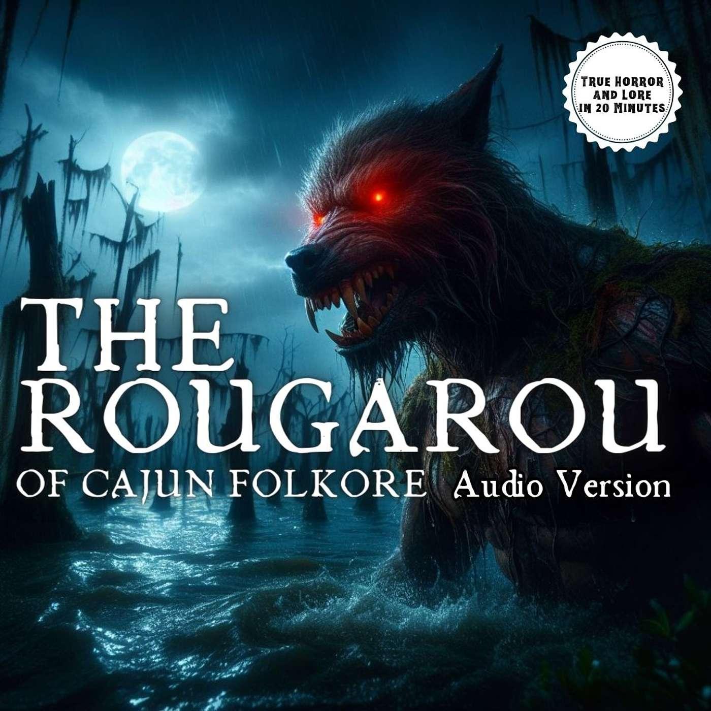 The Rougarou of Cajun Folklore - Beyond the Page Podcast | Listen Notes