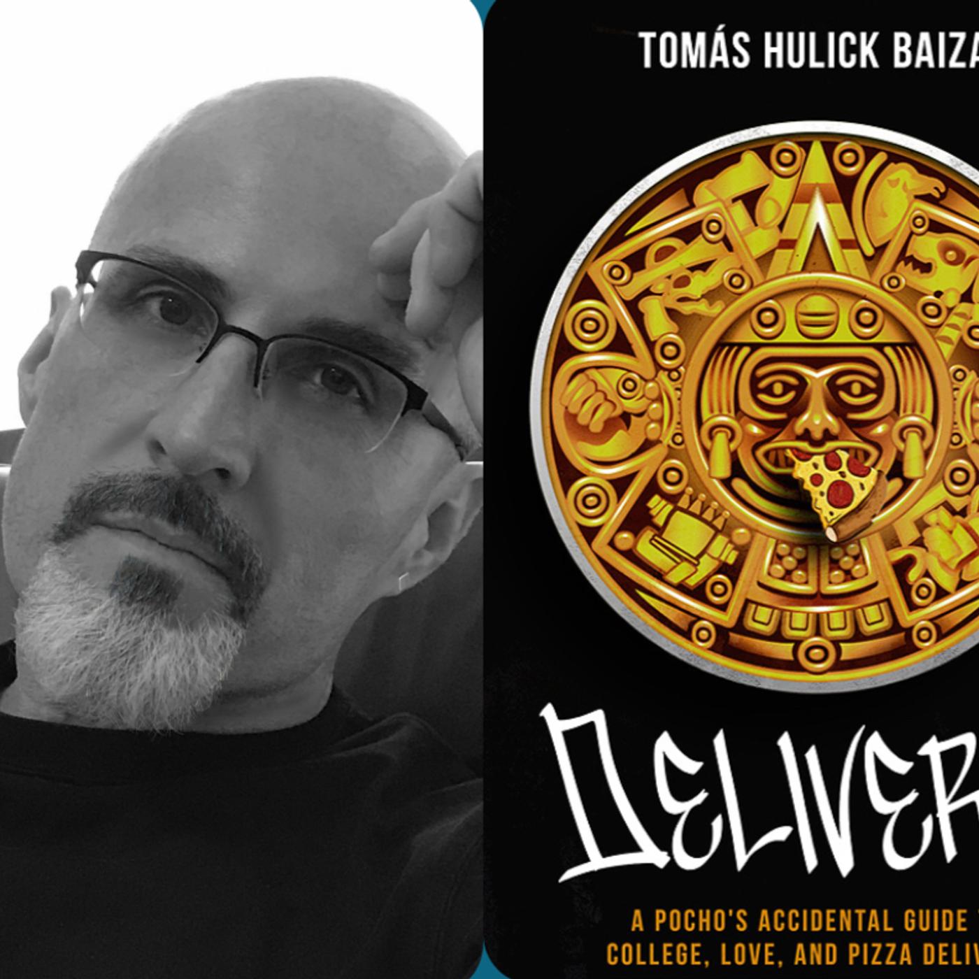 35: A Conversation with Tomás Baiza, author of Delivery: A Pocho's ...