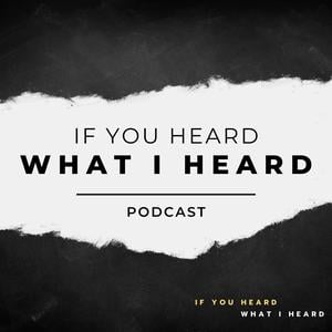 If You Heard What I Heard
