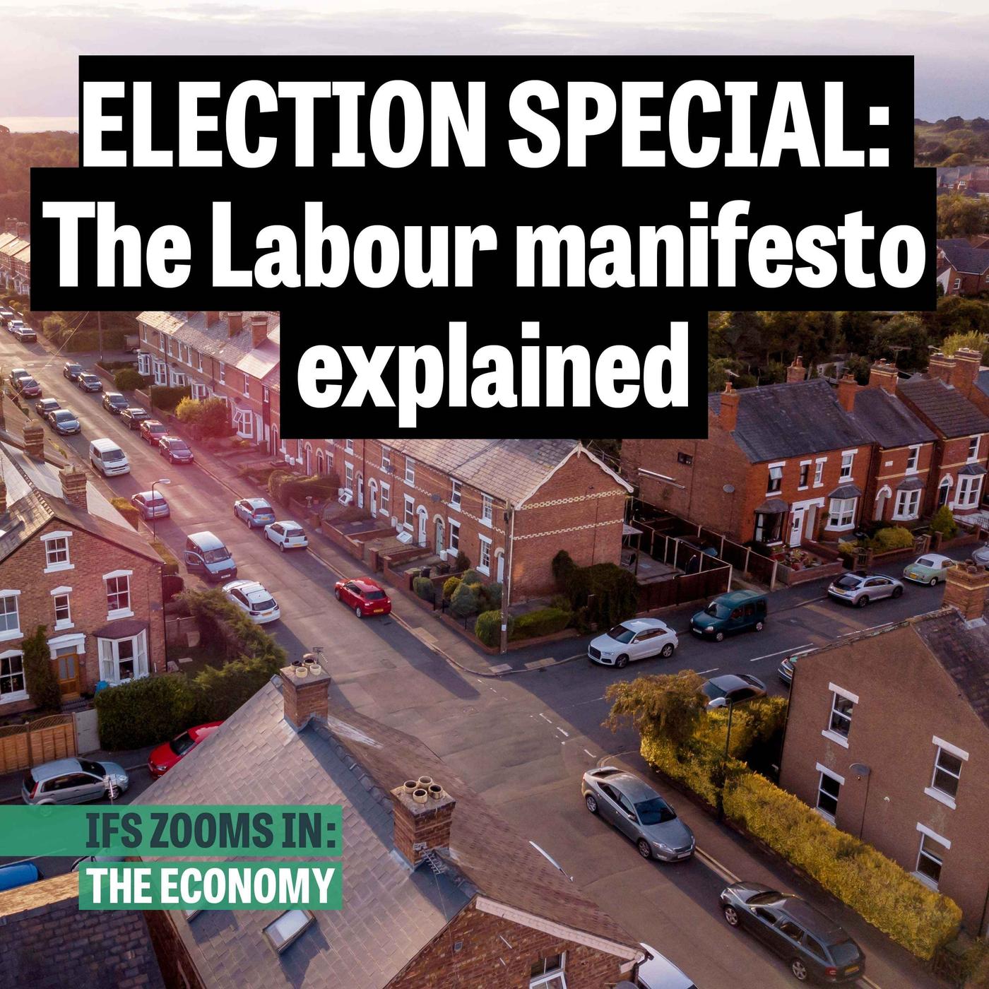 ELECTION SPECIAL: The Labour manifesto explained - IFS Zooms In: The ...