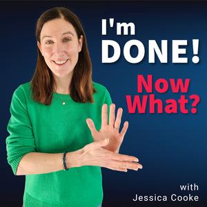 I’m Done! Now What?