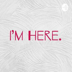 I'm Here. (podcast) - Cheryl | Listen Notes