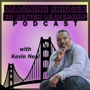 Imagining Bridges to Better Leadership