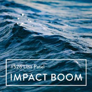 Episode 526 (2024) Lina Patel On How Leaders Can Harness Their Power And Forge Teams With Purpose