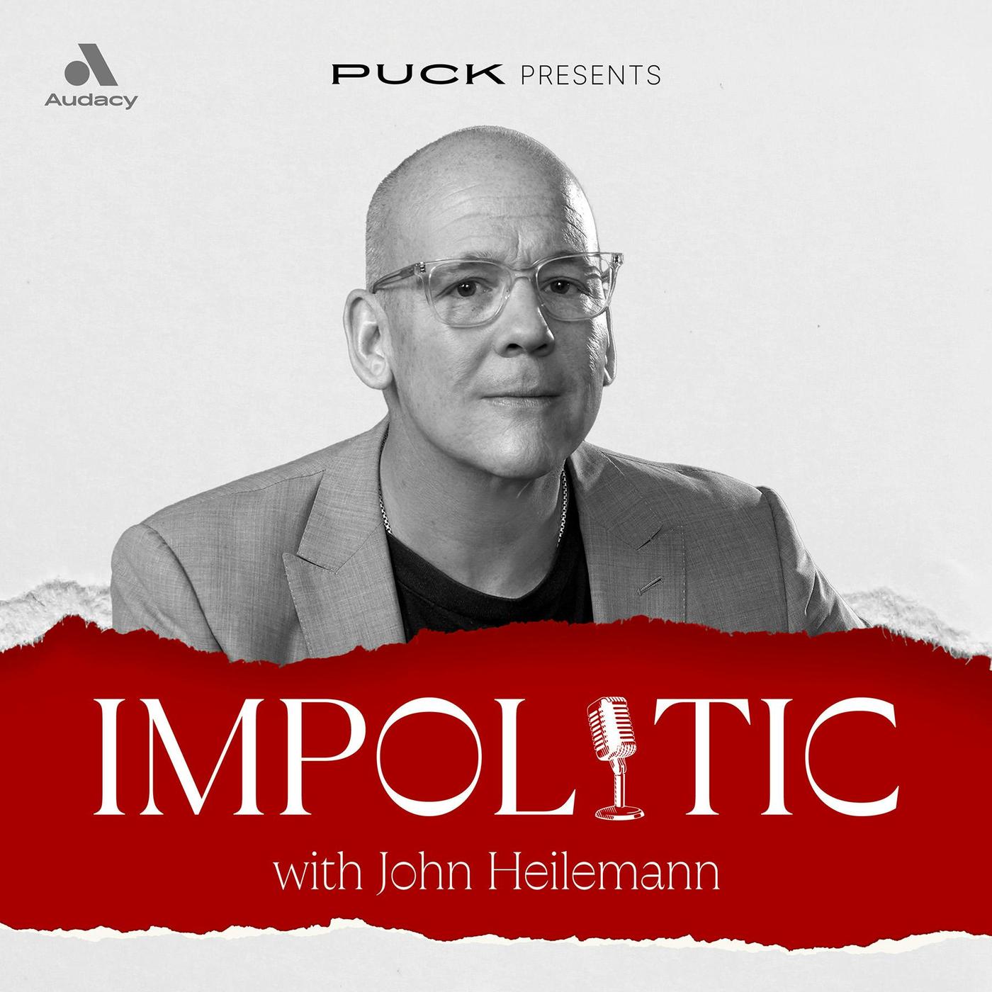  Impolitic with John Heilemann