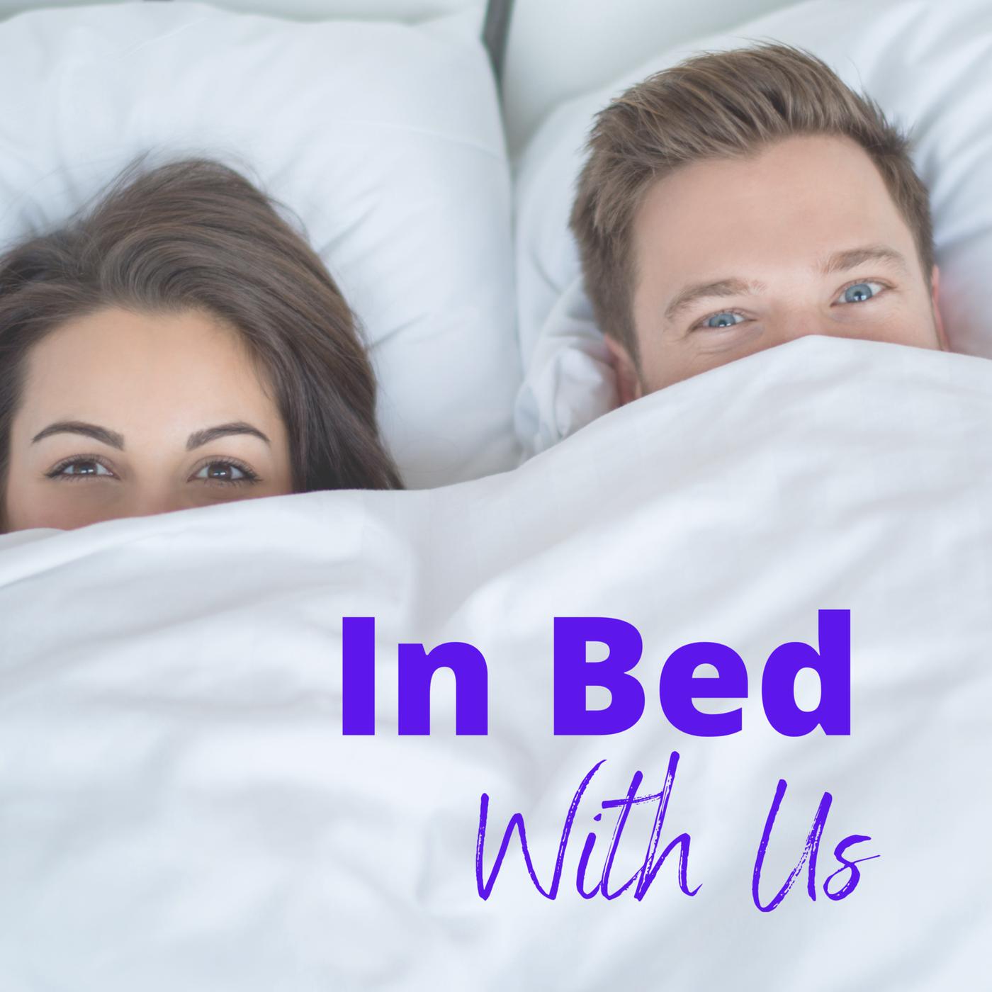 In Bed With Us (podcast) - Andie and Tanner | Listen Notes