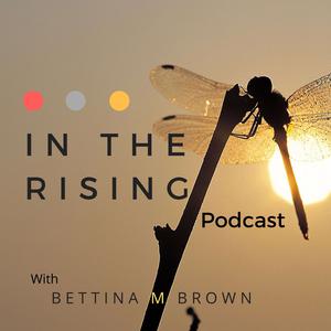 In The Rising Podcast- A Health and Wellness Podcast