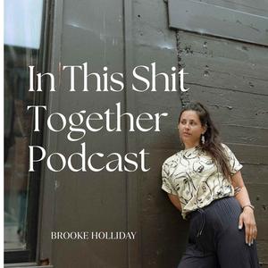 In This Sh*t Together Podcast