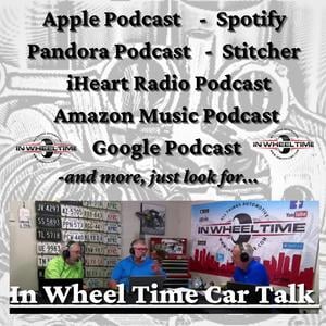 In Wheel Time Podcast: Your Go-To Automotive Talk Show