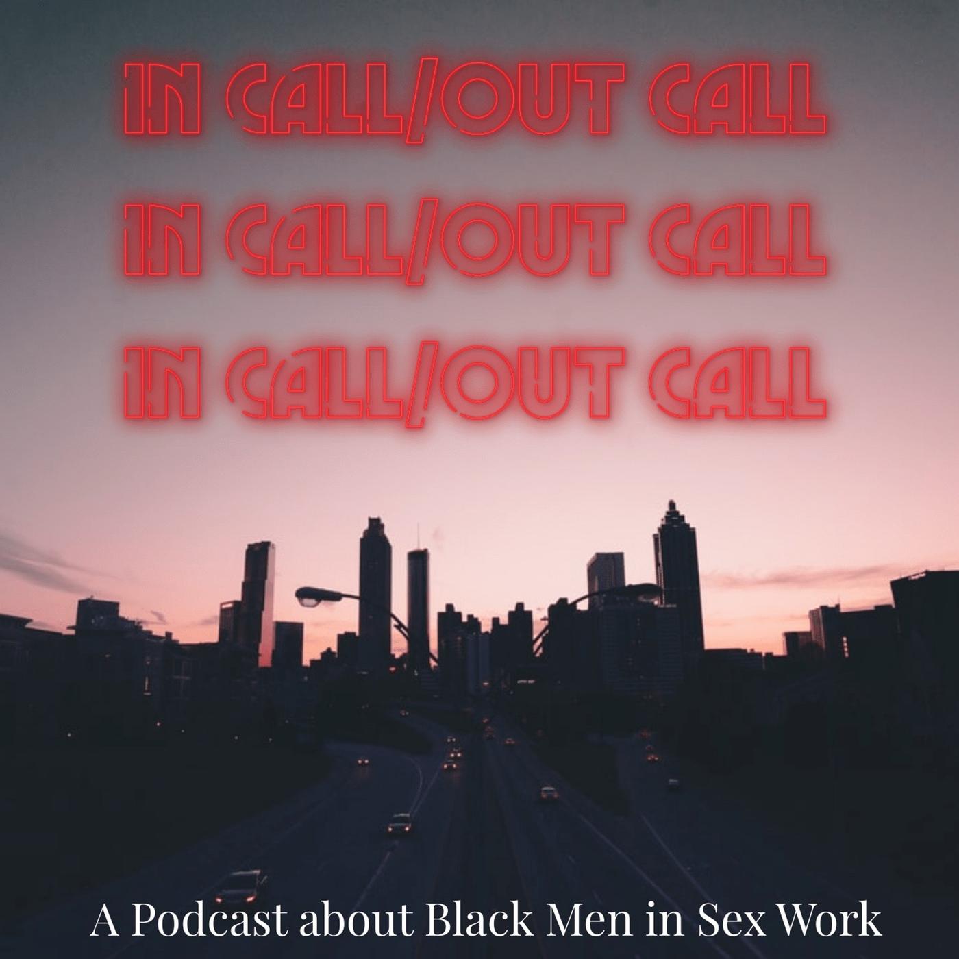 Incall/Outcall (podcast) - Incall/Outcall | Listen Notes