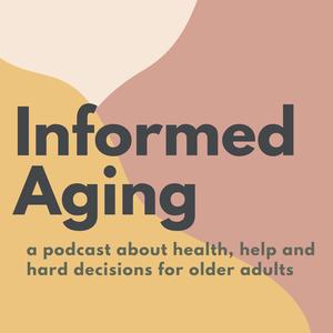 Informed Aging