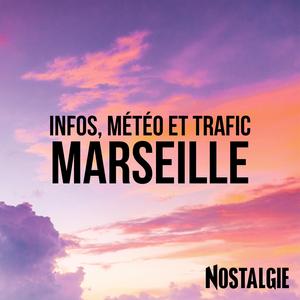 INFOS, METEO et TRAFIC de Nostalgie Marseille