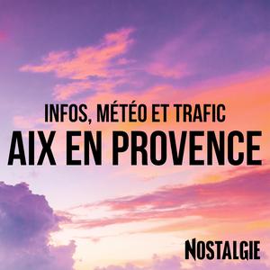 INFOS, METEO et TRAFIC de Nostalgie Aix