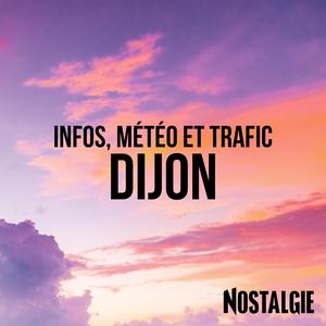 INFOS, METEO et TRAFIC de Nostalgie Dijon