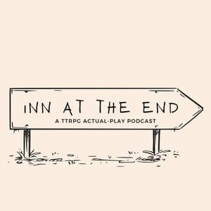 Inn at the End: A Daggerheart Real-Play Podcast