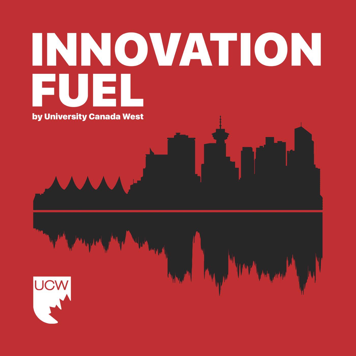 Innovation Fuel (podcast) - University Canada West | Listen Notes