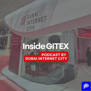 Inside GITEX Podcast by Dubai Internet City