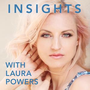 Insights with Laura Powers