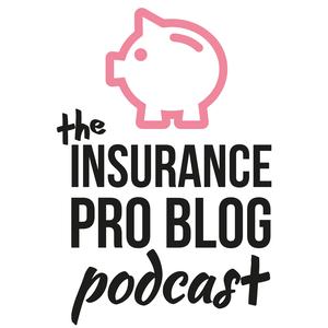 Insurance Pro Blog Podcast | Life Insurance and Annuity Insights