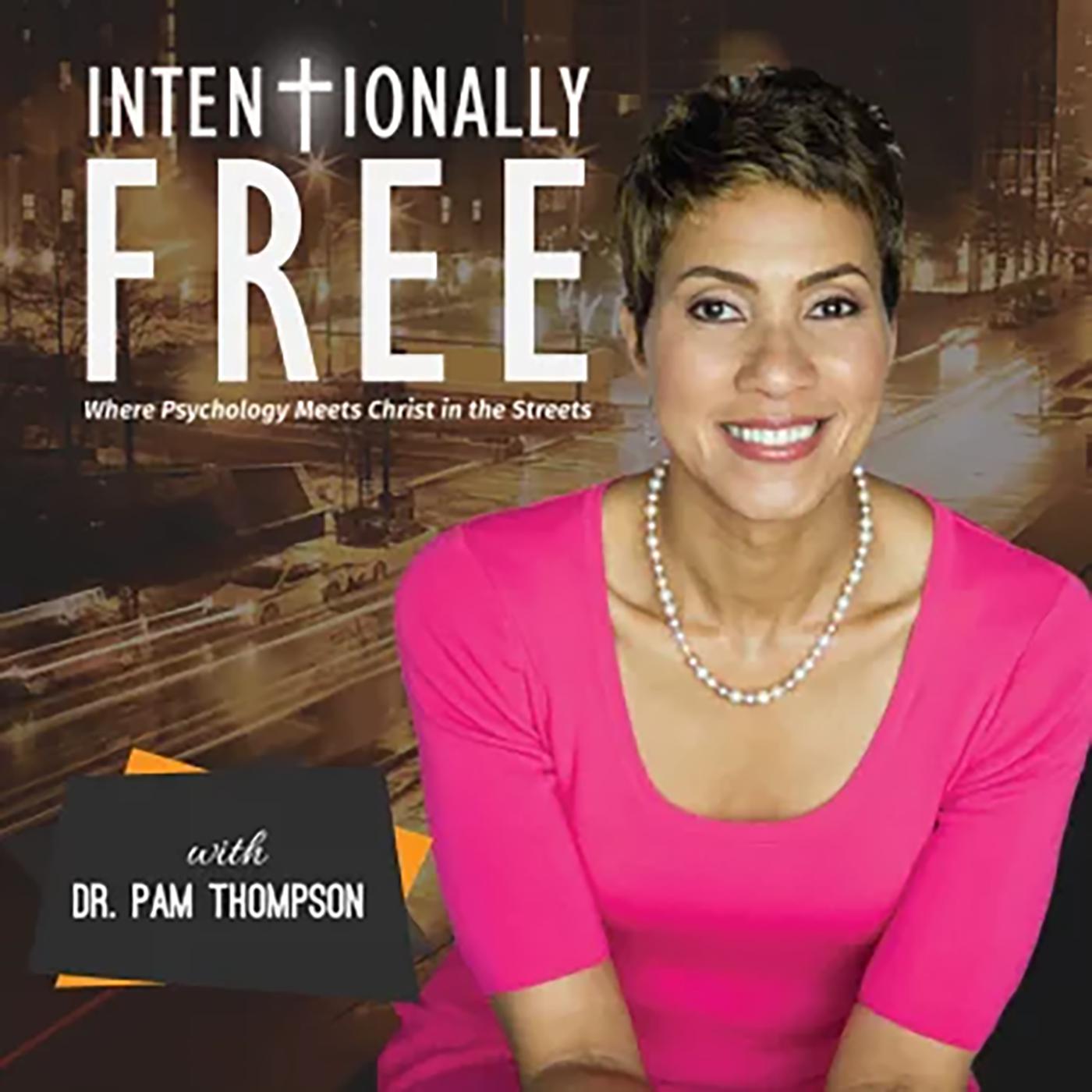 Intentionally Free Podcast Dr Pamela Thompson Listen Notes 