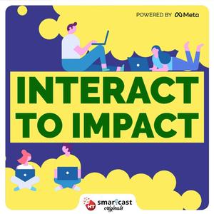 Interact to Impact