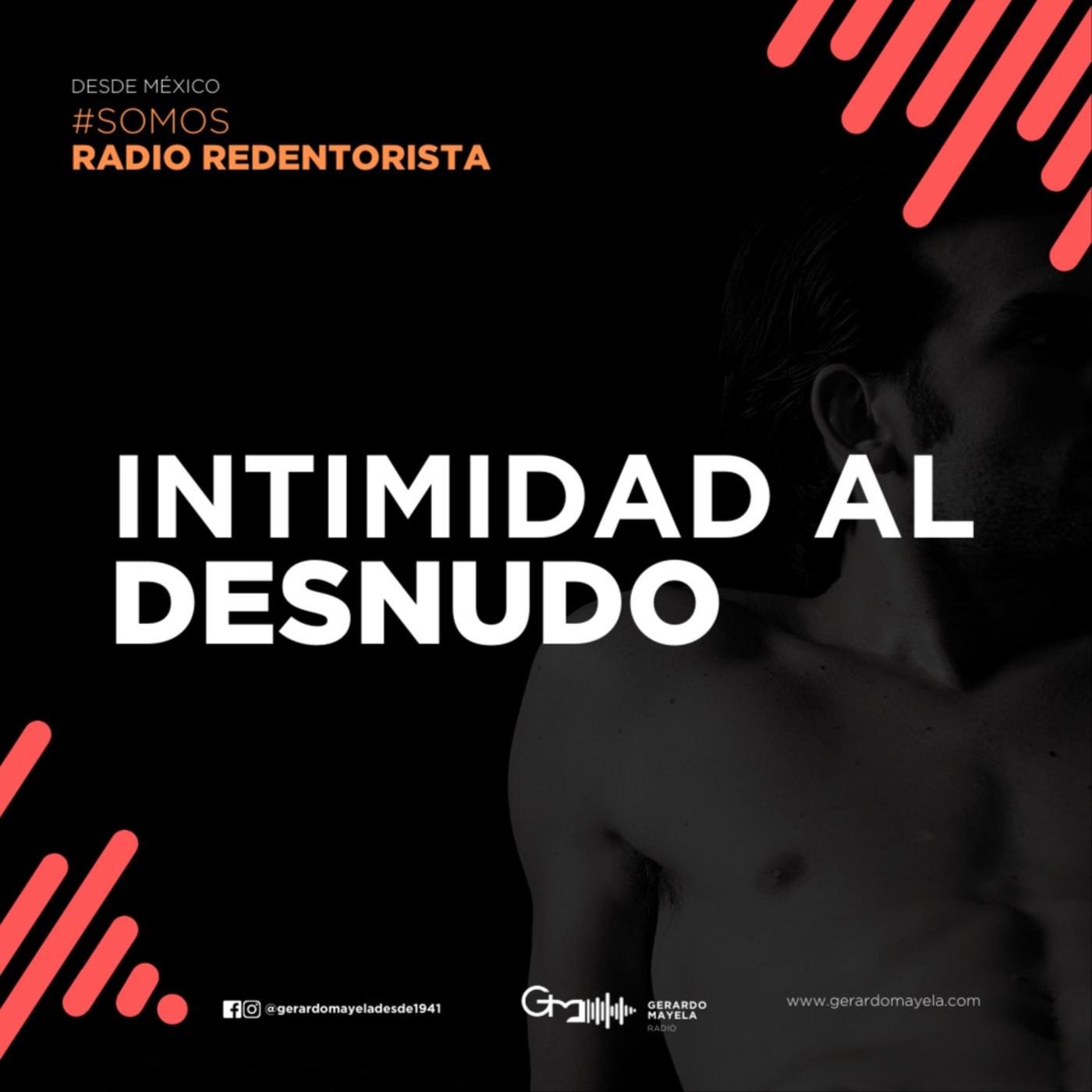 Intimidad al Desnudo (podcast) - Gerardo Mayela Radio | Listen Notes