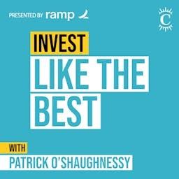 Invest Like the Best with Patrick O'Shaughnessy