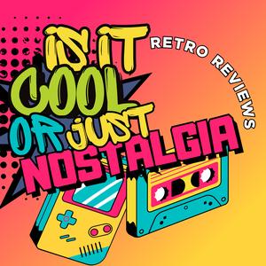Is It Cool or Just Nostalgia?