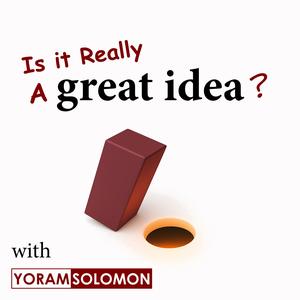 Is It Really a Great Idea?