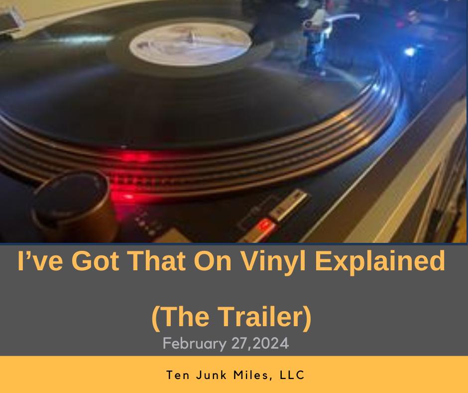 I've Got That On Vinyl Explained The Trailer I've Got That On